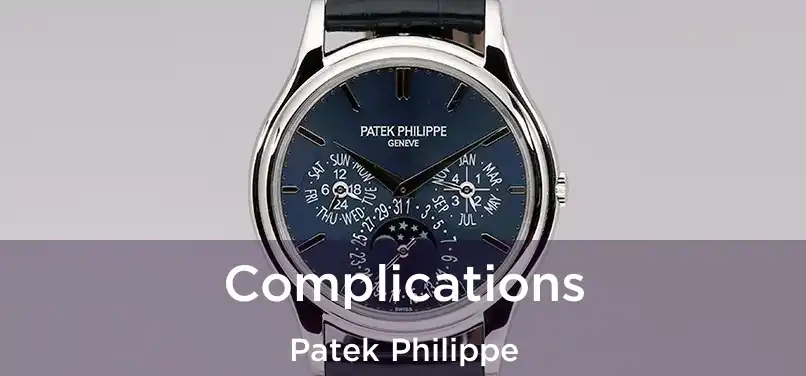 Complications Patek Philippe