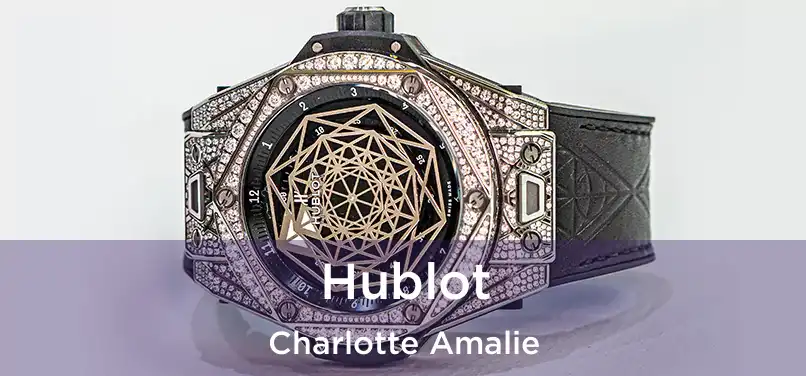 Hublot Charlotte Amalie