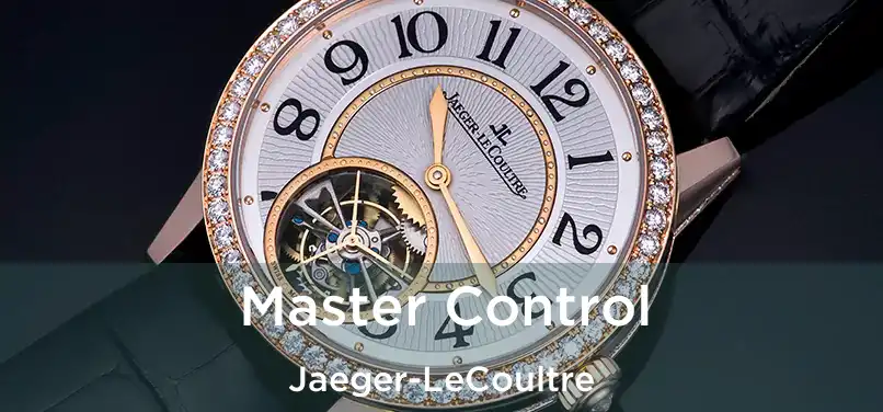 Master Control Jaeger-LeCoultre