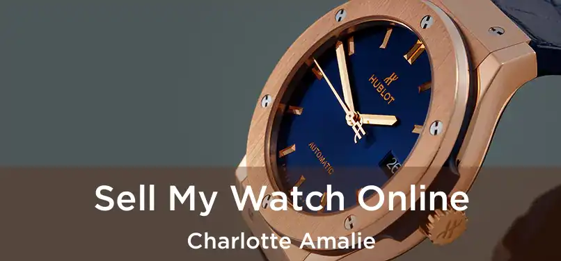 Sell My Watch Online Charlotte Amalie