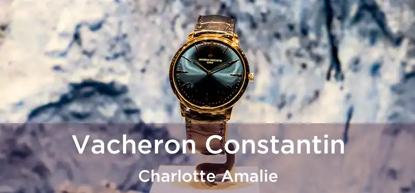 Vacheron Constantin Charlotte Amalie