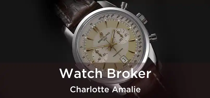 Watch Broker Charlotte Amalie